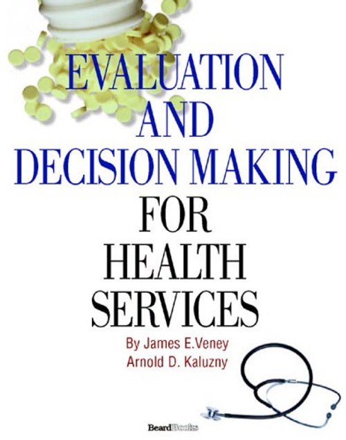 Evaluation and Decision Making for Health Services