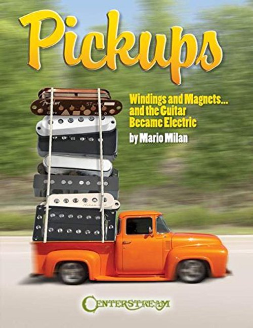 PICKUPS  WINDINGS AND        MAGNETS...AND THE GUITAR     BECAME     ELECTRIC