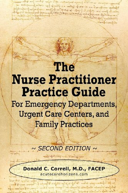The Nurse Practitioner Practice Guide - Second Edition: For Emergency Departments, Urgent Care Centers, and Family Practices