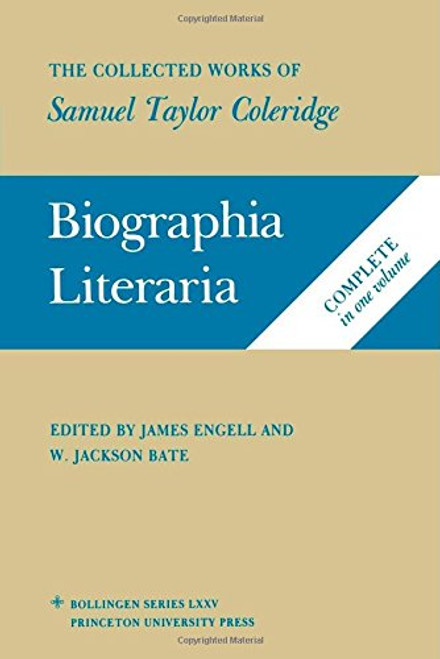 Biographia Literaria: The Collected Works of Samuel Taylor Coleridge, Biographical Sketches of my Literary Life & Opinions (v. 7)