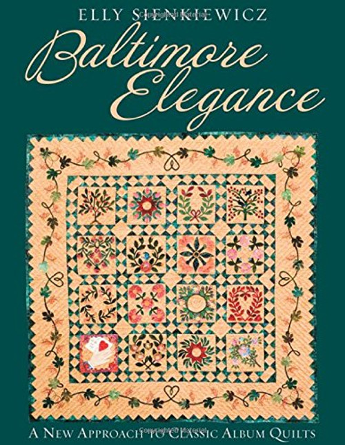 Baltimore Elegance: A New Approach to Classic Album Quilts
