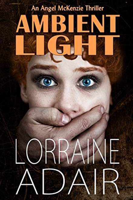 Ambient Light: An Angel McKenzie Novel (Angel McKenzie Mysteries)