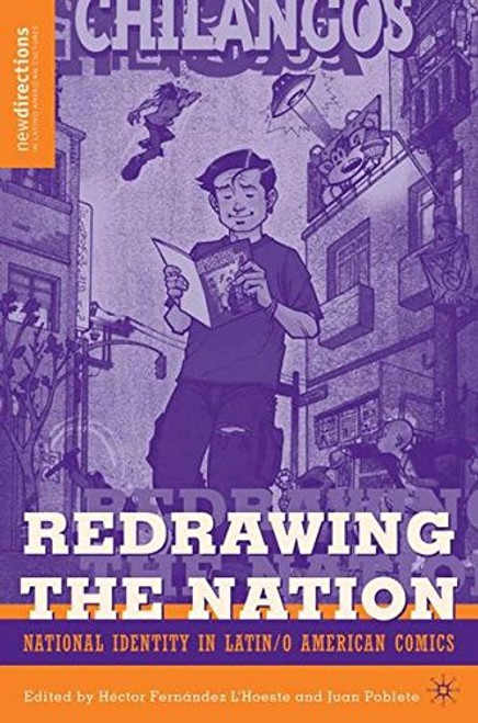 Redrawing The Nation: National Identity in Latin/o American Comics (New Directions in Latino American Cultures)