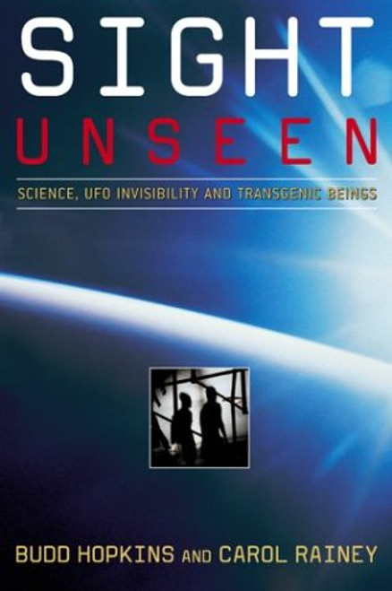 Sight Unseen: Science, UFO Invisibility, and Transgenic Beings