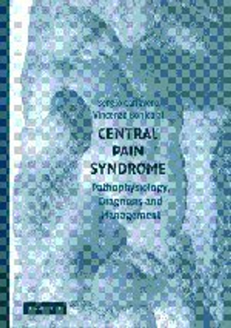 Central Pain Syndrome: Pathophysiology, Diagnosis and Management Central Pain Syndrome: Pathophysiology, Diagnosis and Management