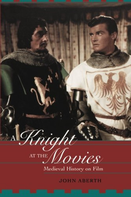 A Knight at the Movies: Medieval History on Film