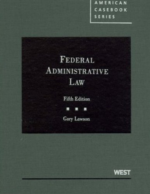Lawson's Federal Administrative Law, 5th (American Casebook Series)