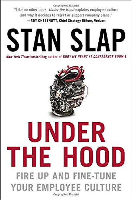 Under the Hood: Fire Up and Fine-Tune Your Employee Culture