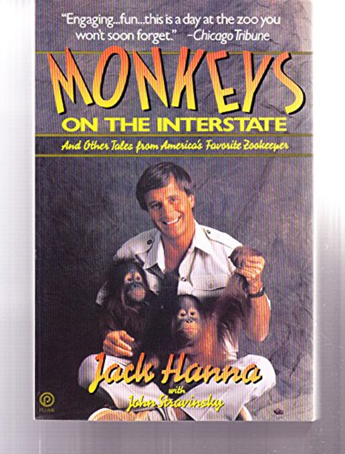 Monkeys on the Interstate and Other Tales from American's Favorite Zookeeper Monkeys on the Interstate and Other Tales from American's Favorite Zookeeper