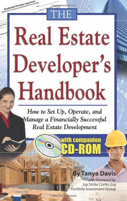 The Real Estate Developer's Handbook: How to Set Up, Operate, and Manage a Financially Successful Real Estate Development With Companion CD-ROM