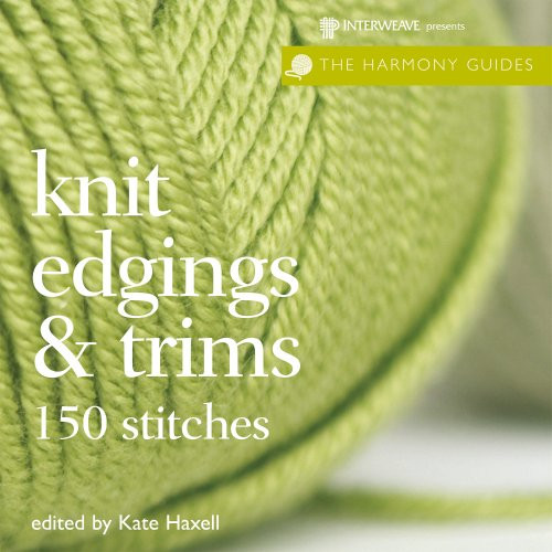 Harmony Guides: Knit Edgings & Trims (The Harmony Guides)