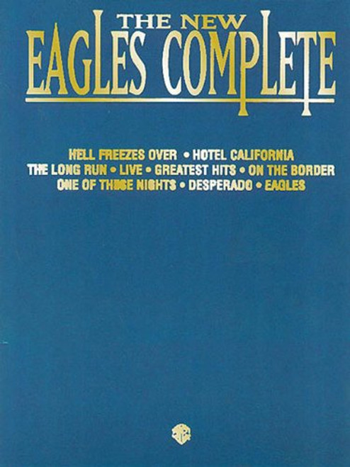 The New Eagles Complete: Piano/Vocal/Chords