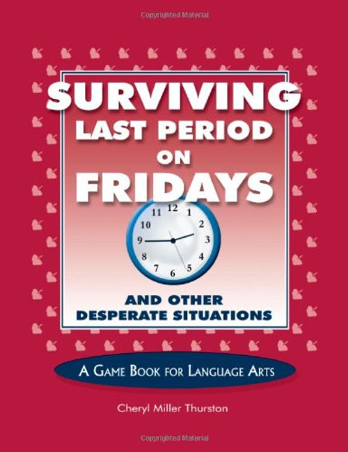 Surviving Last Period on Fridays and Other Desperate Situations