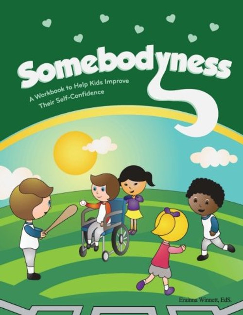 Somebodyness: A Workbook to Help Kids Improve Their Self-Confidence (Helping Kids Heal Series)