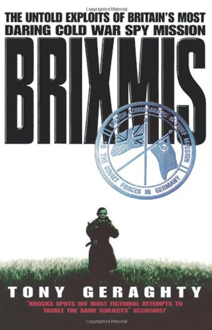Brixmis: The Untold Exploits of Britain's Most Daring Cold War Spy Mission