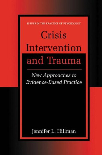 Crisis Intervention and Trauma: New Approaches to Evidence-Based Practice (Issues in the Practice of Psychology)