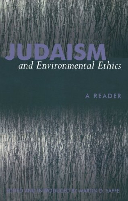 Judaism and Environmental Ethics: A Reader