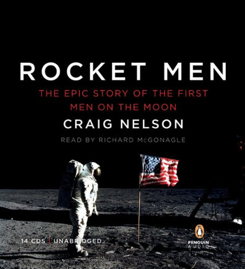 Rocket Men: The Epic Story of the First Men on the Moon