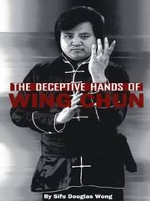 Wing Chun the Deceptive Hands
