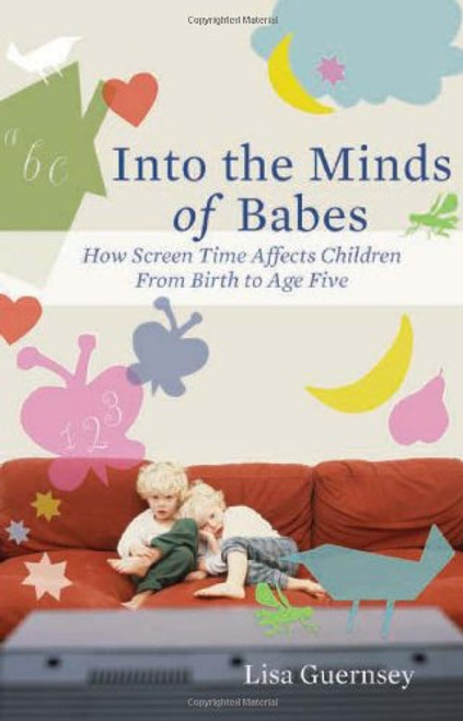 Into the Minds of Babes: How Screen Time Affects Children from Birth to Age Five