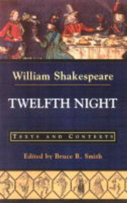 Twelfth Night: Texts and Contexts (The Bedford Shakespeare Series)