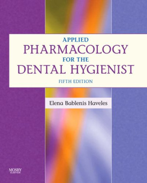 Applied Pharmacology for the Dental Hygienist, 5e