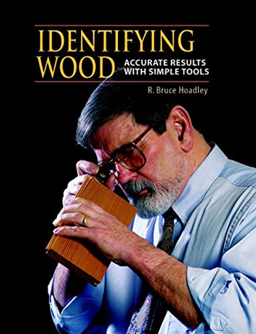Identifying Wood: Accurate Results With Simple Tools