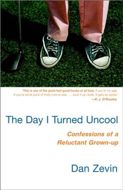 The Day I Turned Uncool: Confessions of a Reluctant Grown-up The Day I Turned Uncool: Confessions of a Reluctant Grown-up