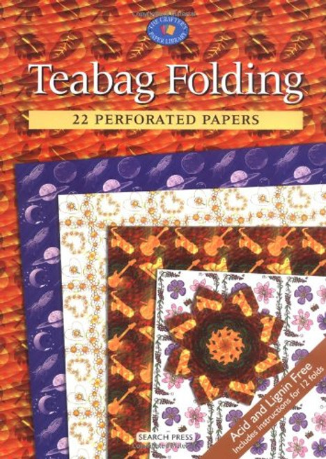 Teabag Folding: 22 Perforated Papers (The Crafter's Paper Library)