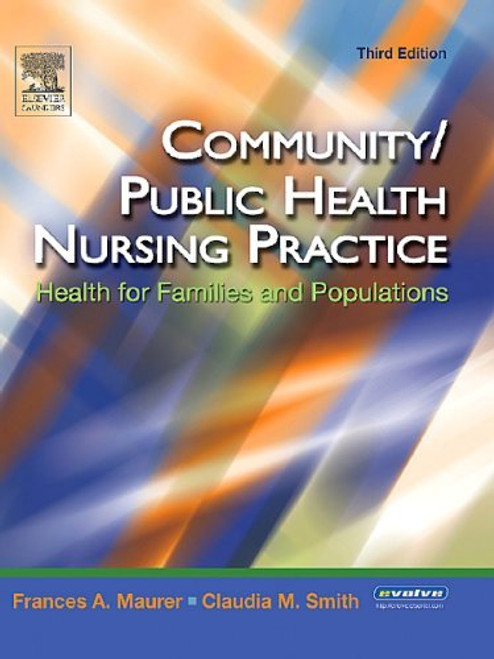 Community/Public Health Nursing Practice: Health for Families and Populations, 3e (Maurer, Community/ Public Health Nursing Practice)
