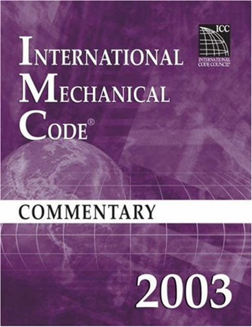 2003 International Mechanical Code Commentary (International Code Council Series)