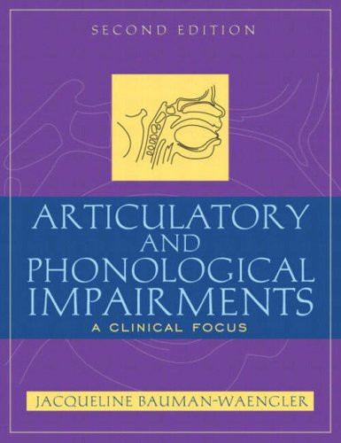 Articulatory and Phonological Impairments: A Clinical Focus (2nd Edition)