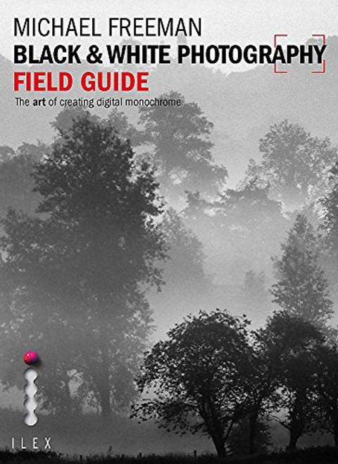 Black & White Photography Field Guide
