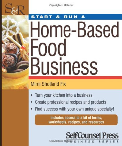 Start & Run a Home-Based Food Business (Start & Run Business)