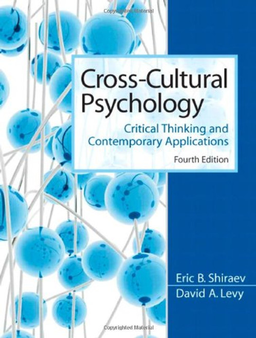 Cross-Cultural Psychology: Critical Thinking and Contemporary Applications (4th Edition) Cross-Cultural Psychology: Critical Thinking and Contemporary Applications (4th Edition)