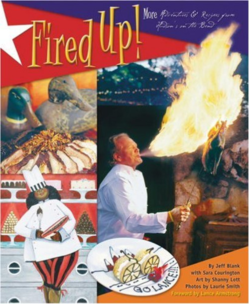 Fired Up: More Adventures & Recipes from Hudson's on the Bend