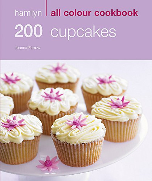 200 Cupcakes: Hamlyn All Colour Cookbook