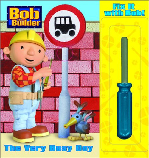 Fix It with Bob: The Very Busy Day (Bob the Builder)