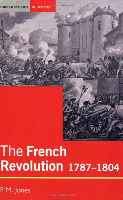 French Revolution: 1787-1804, The French Revolution: 1787-1804, The