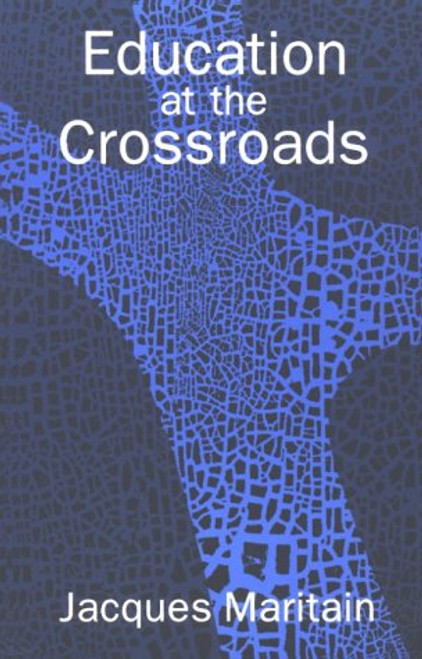 Education at the Crossroads (The Terry Lectures Series) Education at the Crossroads (The Terry Lectures Series)
