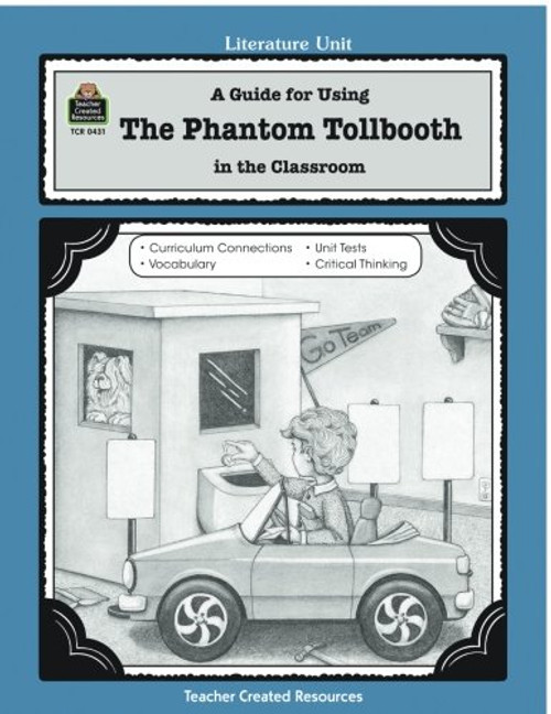 A Guide for Using The Phantom Tollbooth in the Classroom (Literature Units)