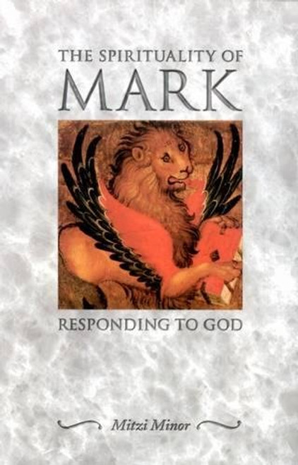 The Spirituality of Mark: Responding to God