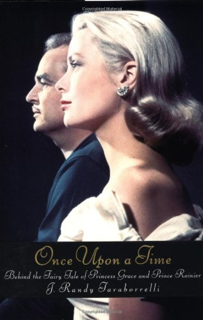 Once Upon a Time: Behind the Fairy Tale of Princess Grace and Prince Rainier Once Upon a Time: Behind the Fairy Tale of Princess Grace and Prince Rainier