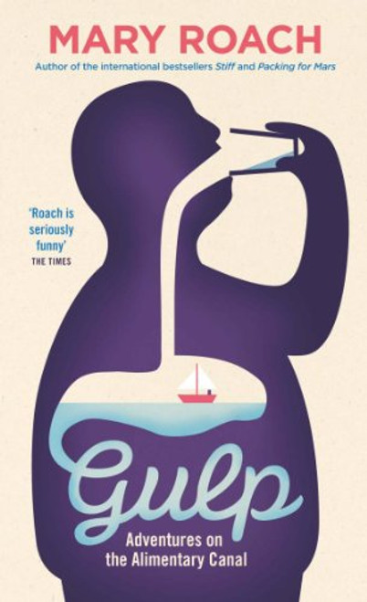 Gulp: Adventures on the Alimentary Canal
