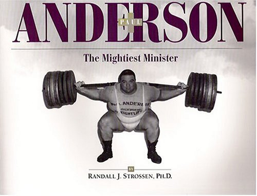 Paul Anderson: The Mightiest Minister