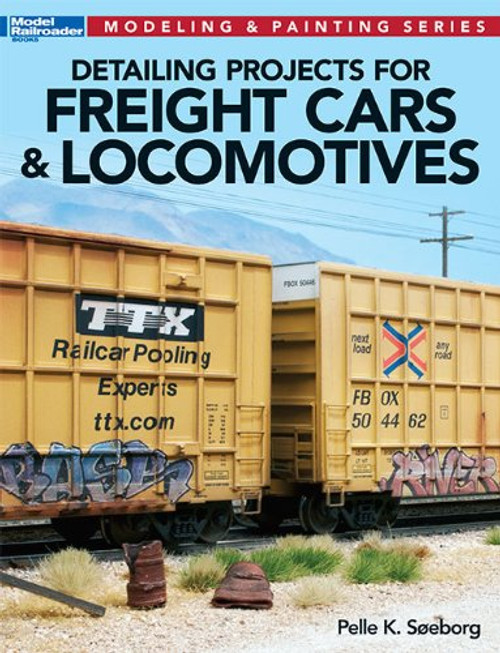 Detailing Projects for Freight Cars & Locomotives (Modeling & Painting Series)