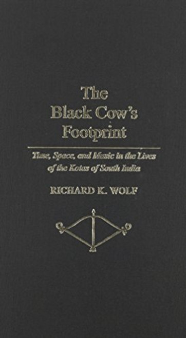 The Black Cow's Footprint: Time, Space and Music in the Lives of the Kotas of South India