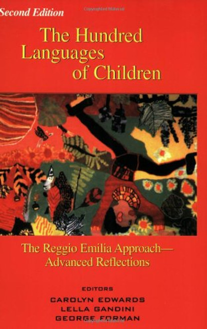 Hundred Languages of Children: The Reggio Emilia Approach to Early Childhood Education