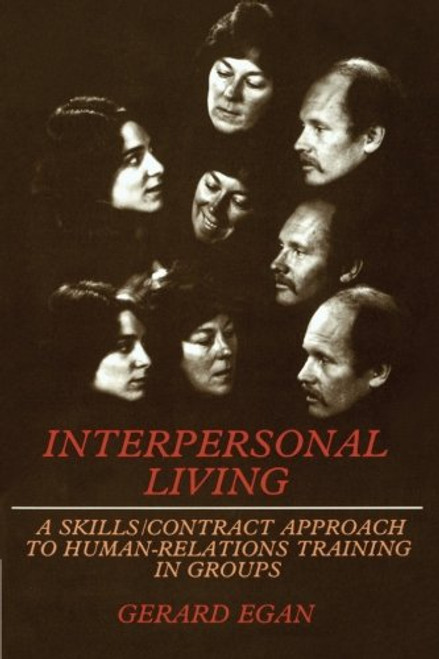 Interpersonal Living: A Skills/Contract Approach to Human Relations Training in Groups (Group Counseling)