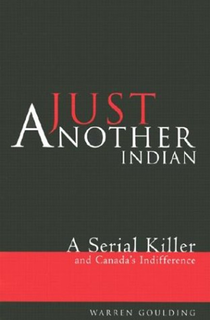 Just Another Indian: A Serial Killer and Canada's Indifference